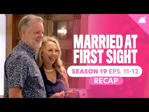 Married at First Sight 19 Episodes 11+12 Recap: A Perfect Match Podcast