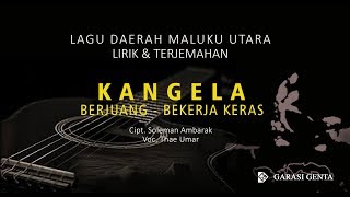 Download lagu KANGELA Lagu Daerah Maluku Utara_Bahasa Tidore_Lirik & Terjemahannya mp3