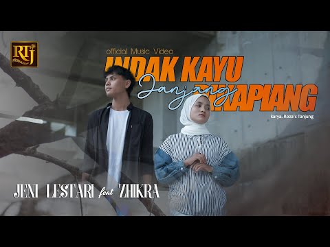 Jeni Lestari feat Zhikra - Indak Kayu Janjang diKapiang (Official Music Video)