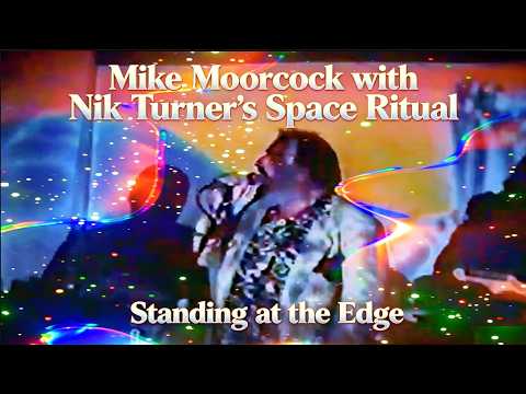 Mike Moorcock [wih Nik Turner's Space Ritual] - Standing at the Edge (live 1995)
