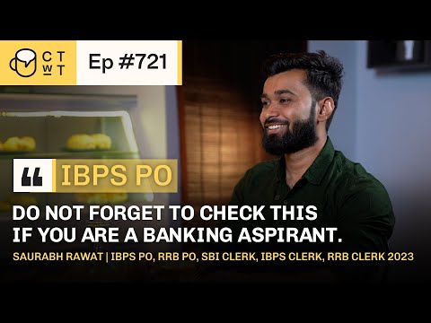CTwT E721 - IBPS PO 2023 Topper Saurabh Rawat | RRB PO | SBI Clerk | IBPS Clerk | RRB Clerk