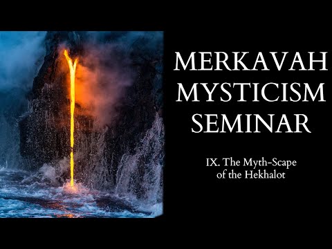 Introduction to Merkavah Mysticism - 9 of 15 - The Myth-Scape of the Hekhalot