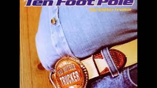 Ten Foot Pole - Bad Mother Trucker (Full Album)