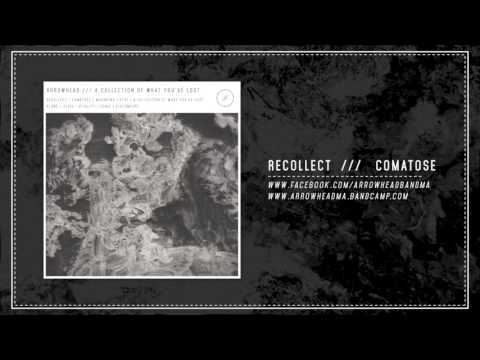 Arrowhead - Recollect / Comatose
