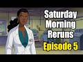 Saturday Morning Reruns Episode 5