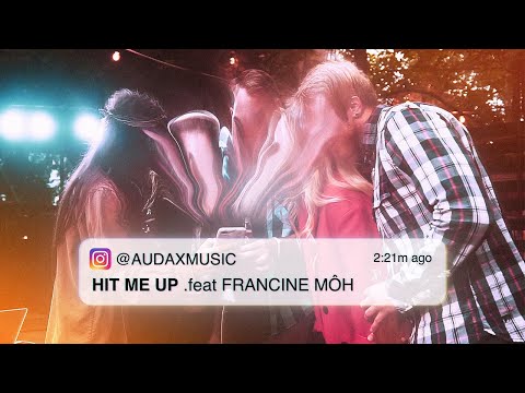 Audax feat Francine Môh - Hit Me Up (Official Music Video)