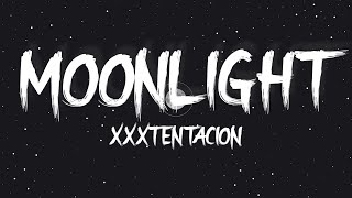 XXXTENTACION - Moonlight (Lyrics)