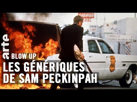 Les Génériques de Sam Peckinpah - Blow Up - ARTE