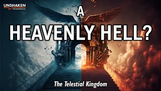 A Heavenly Hell? Understanding the Telestial Kingdom