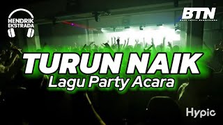 Download lagu TURUN NAIK Lagu Party Acara Rmx Hendrik Ekstrada ft Erick Dery mp3 Download lagu TURUN NAIK Lagu Party Acara Rmx Hendrik Ekstrada ft Erick Dery mp3