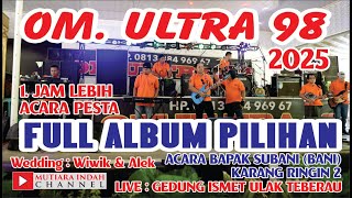 Download lagu FULL ALBUM PILIHAN  OM. ULTRA 98 ACARA PESTA mp3