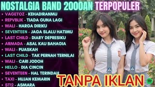 Download lagu TOP HITS BAND 2000AN - Lagu Nostalgia Paling Populer (Full Album) mp3 Download lagu TOP HITS BAND 2000AN - Lagu Nostalgia Paling Populer (Full Album) mp3