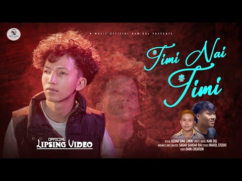 Timi Nai Timi | Kehar Singh Limbu | Official Music Video
