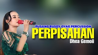 Download lagu PERPISAHAN - DHEA GEMOII | PUSANG RUSDY OYAG PERCUSSION mp3