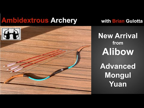 Ambidextrous Archery: The Alibow Mongol Yuan Bow