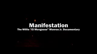Manifestation - The Willie "El Mongoose" Monroe Jr. Documentary Trailer Teaser