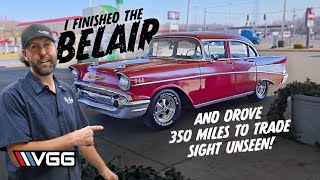 350 Mile ROAD TRIP in the '57 Chevy Belair - I Traded SIGHT UNSEEN After I finished The Rebuild!