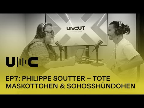 Uncut 7: Philippe Soutter – Tote Maskottchen & Schosshündchen