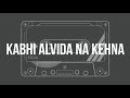 Kabhi Alvida Na Kehna Unplugged Karaoke with Lyrics | Hindi Song Karaoke |  Melodic Soul