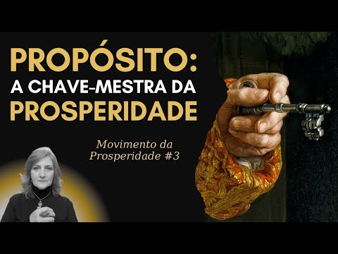 PROPÓSITO - A CHAVE MESTRA DA PROSPERIDADE | Mabel Cristina Dias
