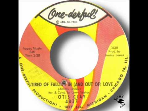 Otis Clay   Tired Of Falling In And Out Of Love
