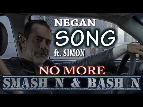Negan ft. Simon - No More Smash N & Bash N