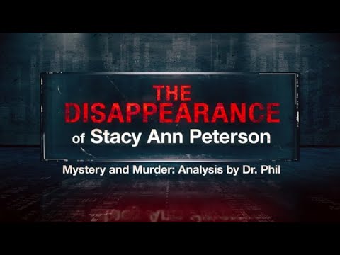 Part 2: The Disappearance of Stacy Ann Peterson | Mystery and Murder: Analysis by Dr. Phil