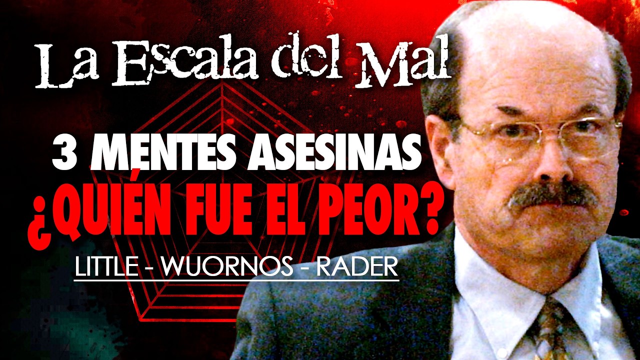 Capítulo 12 - LA ESCALA DEL MAL - LITTLE - WUORNOS - RADER