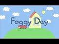 PEPPA PIG Foggy Day
