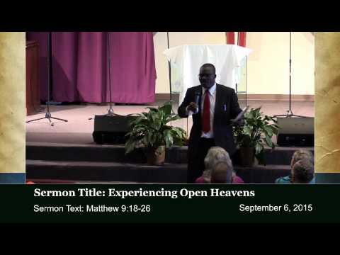 EXPERIENCING OPEN HEAVENS IN YOUR HEALTH Matthew 9:18-26 - Sermon September 6 2015