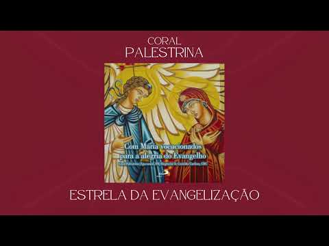 Estrela Da Evangelização - Coral Palestrina