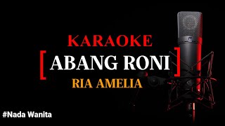 Download lagu Karaoke Abang Roni (version)   Ria Amelia nada wanita mp3