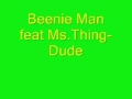 Beenie Man feat Ms. Thing-Dude