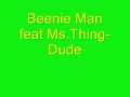 Beenie Man feat Ms. Thing-Dude 