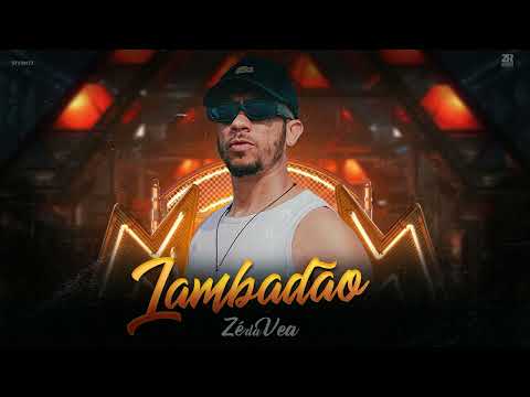 Zé da Vea - Lambadão ( Lançamento 2024)