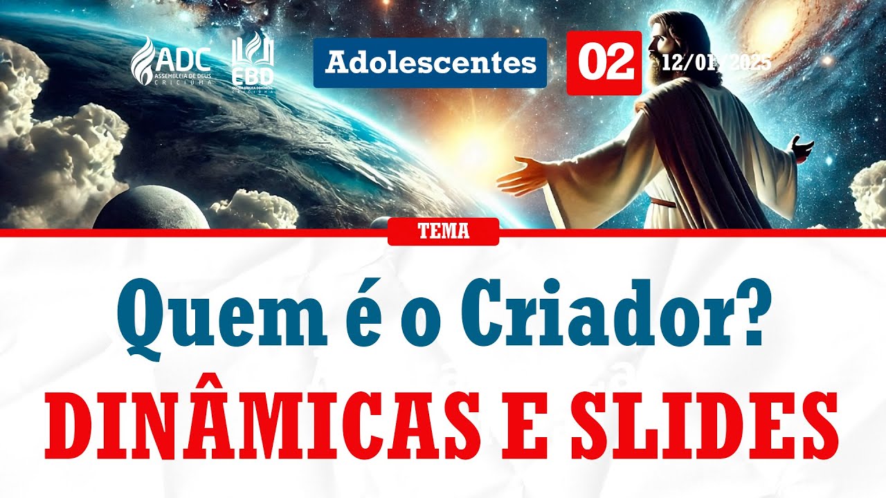 EBD Lição 02 | ADOLESCENTES | Quem é o Criador?