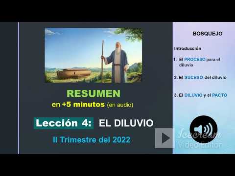 Lección 4: EL DILUVIO - Resumen en Audio (+5 minutos) - Escuela Sabática - II Trimestre 2022