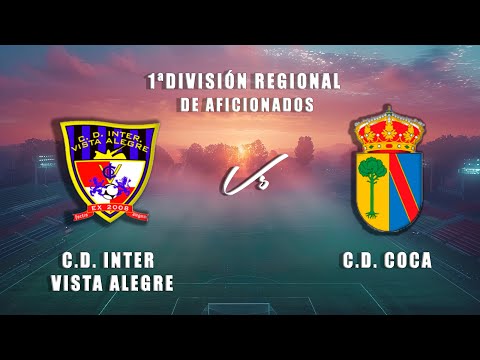 🔴EN DIRECTO: C.D. INTER VISTA ALEGRE Vs C.D. COCA 1ªDiv.Reg. de Aficionados