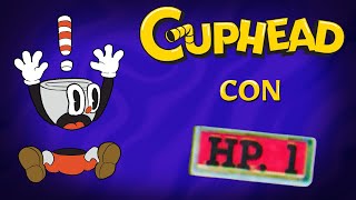 SI RECIBO DAÑO SE ACABA EL VIDEO | Cuphead
