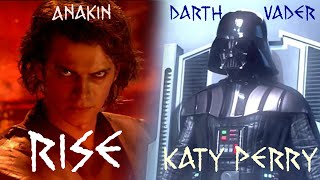 Anakin/Darth Vader - Rise (Katy Perry male version)