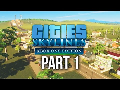 CITIES SKYLINES XBOX ONE Gameplay Walkthrough Part 1 - BEST CITY BUILDING GAME NOW ON CONSOLE !!!