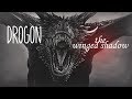 DROGON The Winged Shadow
