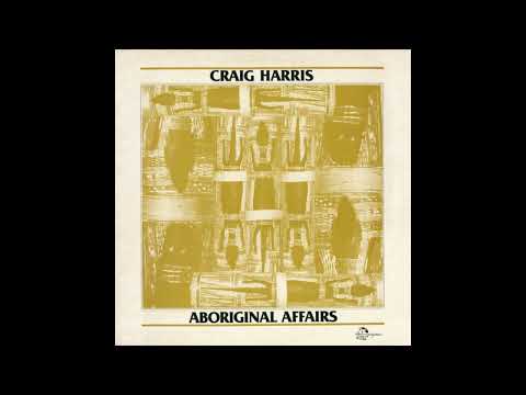 Craig Harris - Aboriginal Affairs (Full Album)