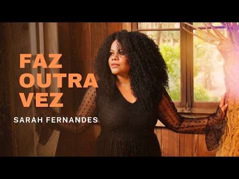 Sarah Fernandes - Faz Outra Vez | Clipe Oficial