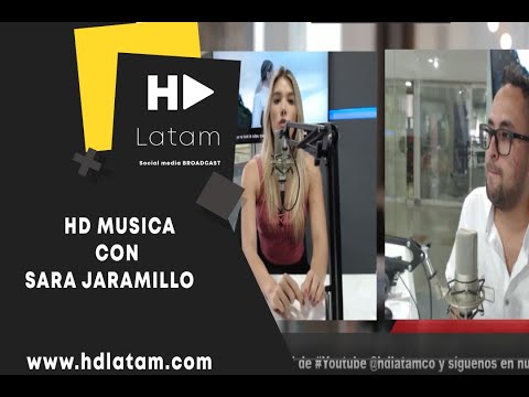 Sara Jaramillo presenta "Nunca Estabas" #EnVivo en www.hdlatam.com