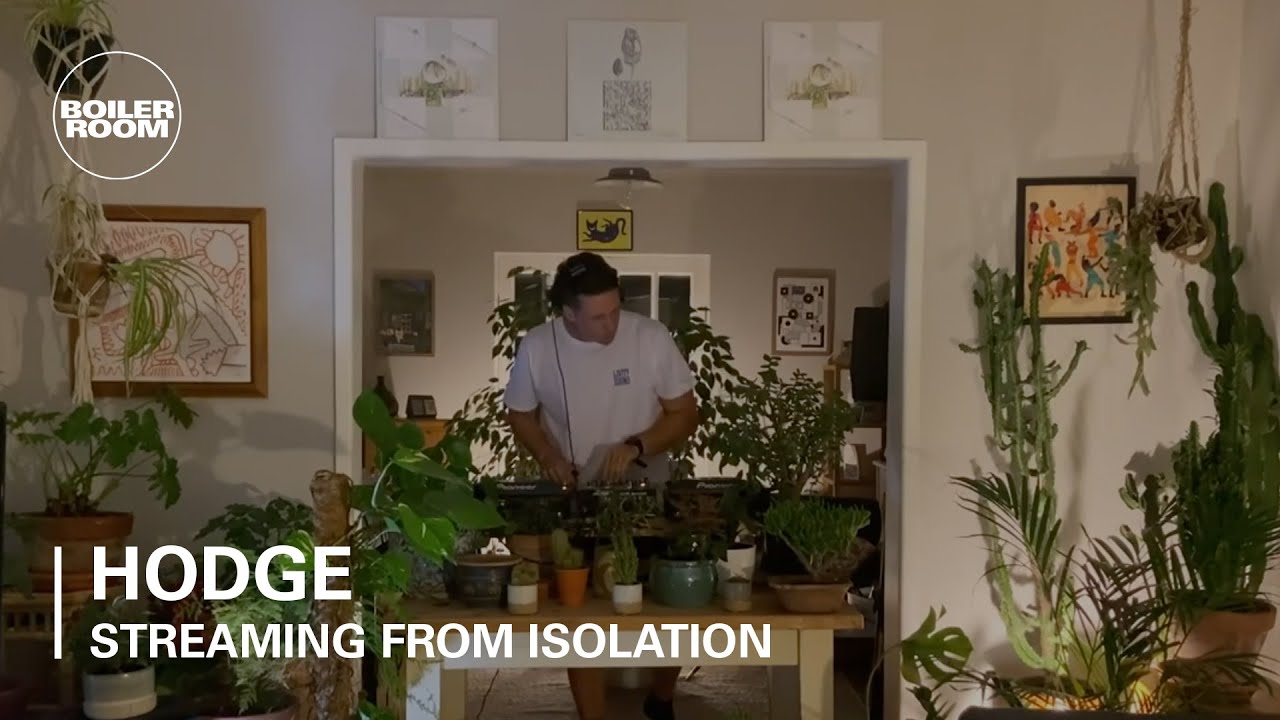 Hodge - Boiler Room: Streaming from Isolation
