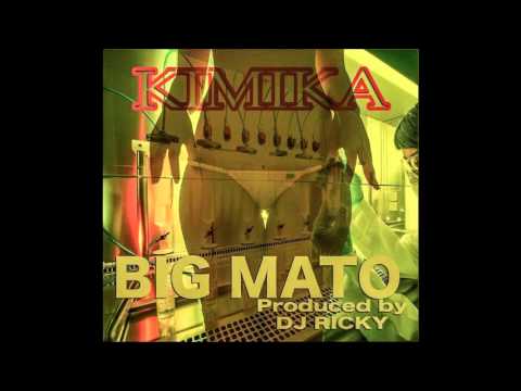 Big Mato- Kimika