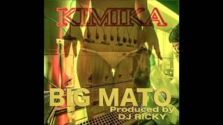 Big Mato- Kimika