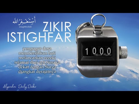 Dzikir Astagfirullahaladzim 1000x Istigfar اَسْتَغْفِرُاللهَ الْعَظِيْمَ