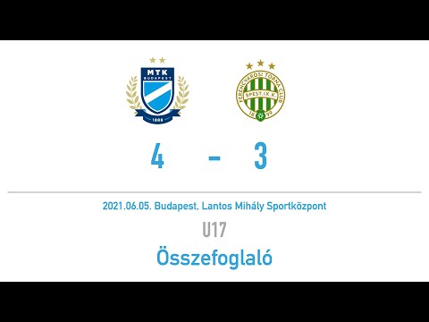 (U17) MTK-FTC 4-3 (3-1) gólösszefoglaló
